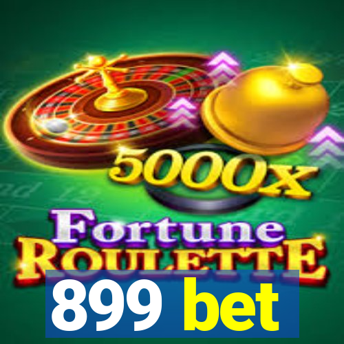 899 bet